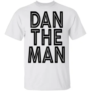 Dan The Man T-Shirt