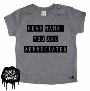 Dear Mama You Are Appreciated Kid's Tee