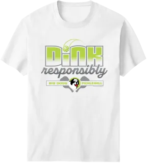 Dink Responsibly T-Shirt