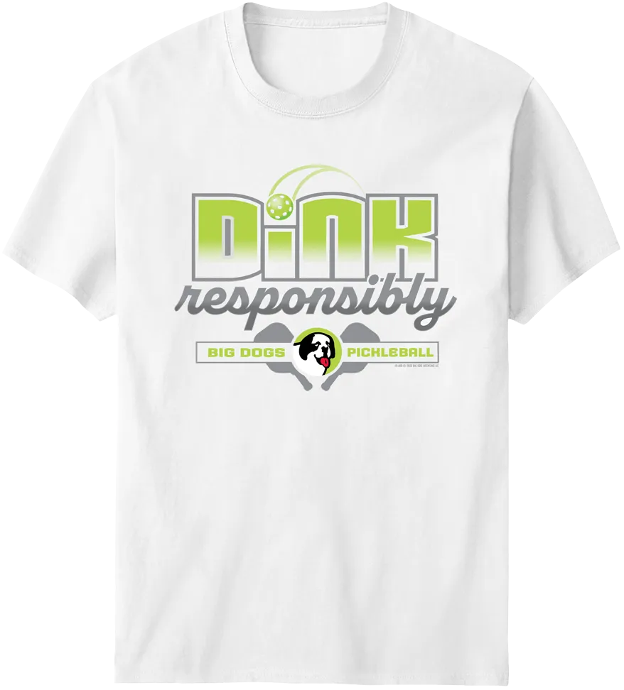 Dink Responsibly T-Shirt