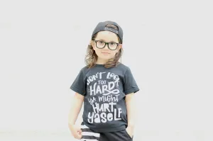Don't Look Too Hard Ya Might Hurt Yaself Tee  Kid's Shirt or Baby Bodysuit