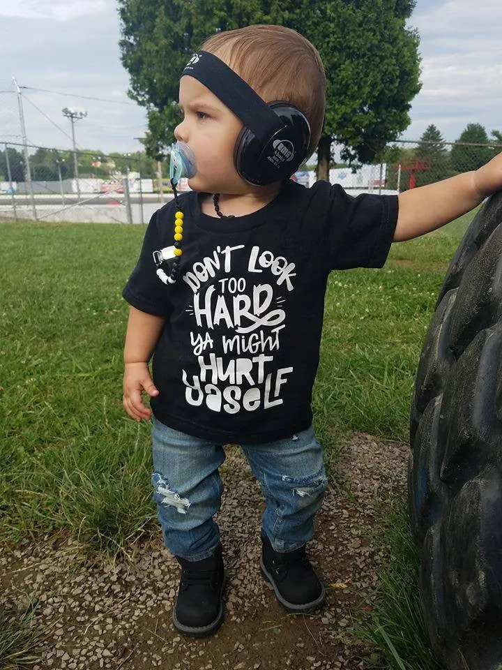 Don't Look Too Hard Ya Might Hurt Yaself Tee  Kid's Shirt or Baby Bodysuit