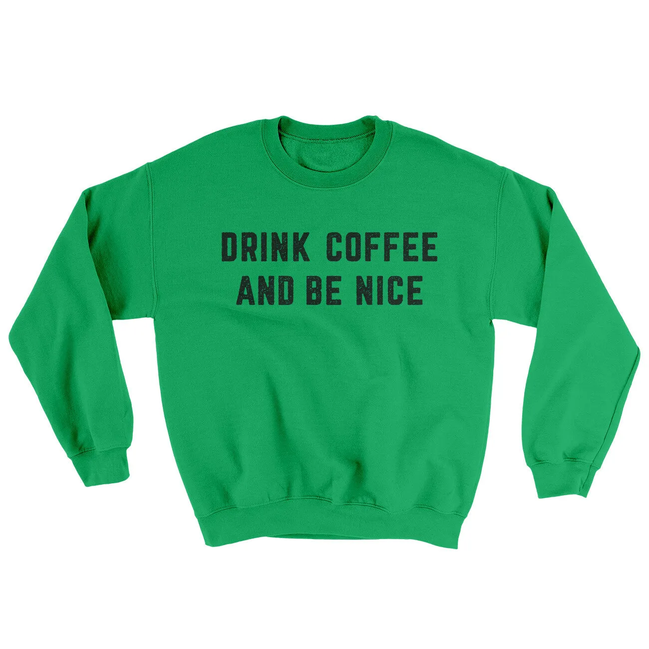 Drink Coffee And Be Nice Ugly Sweater