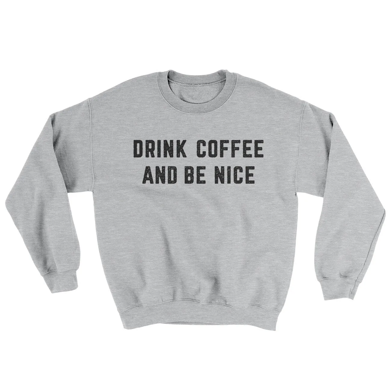 Drink Coffee And Be Nice Ugly Sweater