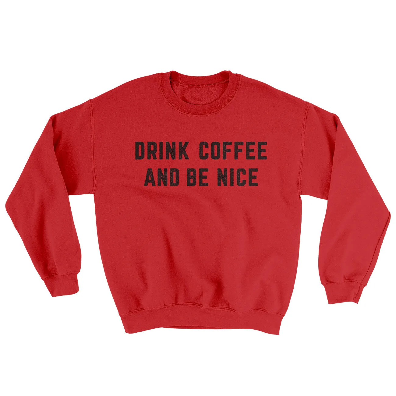 Drink Coffee And Be Nice Ugly Sweater