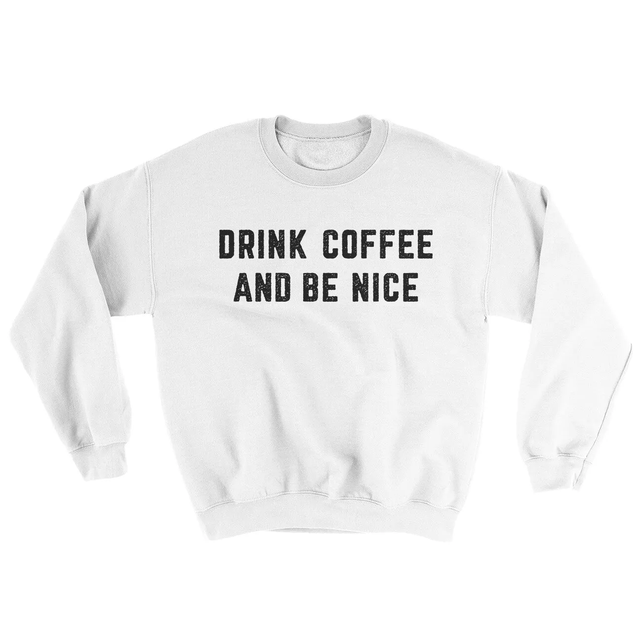 Drink Coffee And Be Nice Ugly Sweater