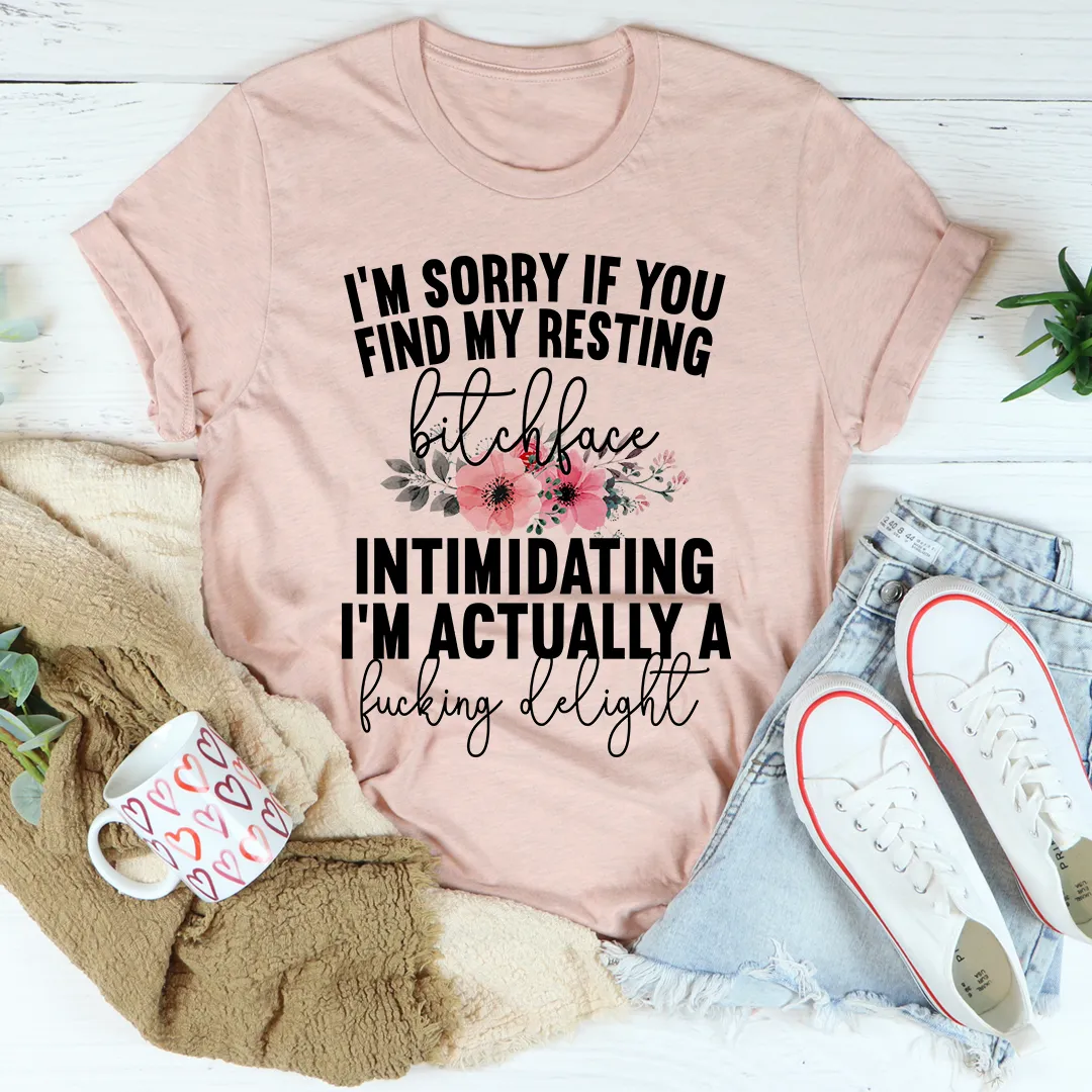 Graphic T-Shirts I'm Sorry If You Find My Resting Face Intimidating Tee