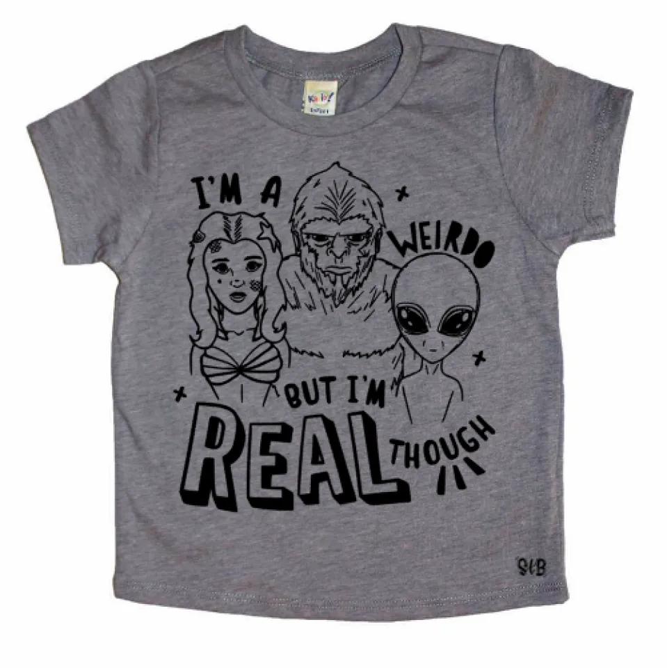I'm A Weirdo But I'm Real Though Toddler and Baby Tee