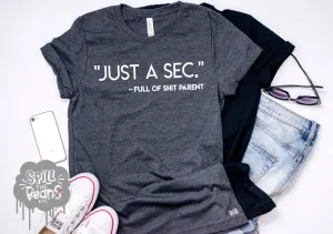 Just A Sec Full Of Shit Parent Tee or Tank