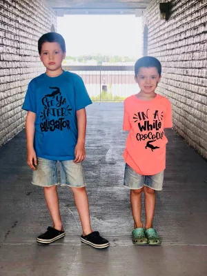 See Ya Later Alligator After While Crocodile Matching Kid's Tees Or Bodysuits