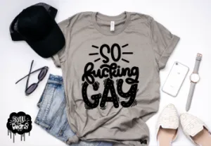 So F^#king Gay Adult Tee or Tank