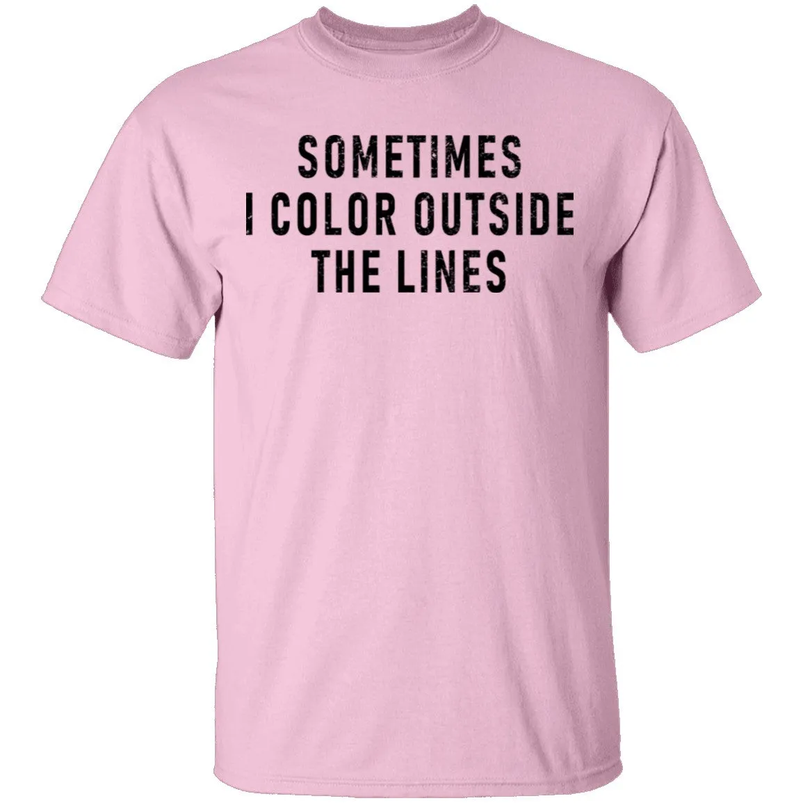 Sometimes I Color Outside The Lines T-Shirt
