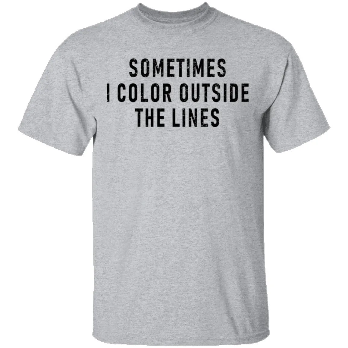Sometimes I Color Outside The Lines T-Shirt